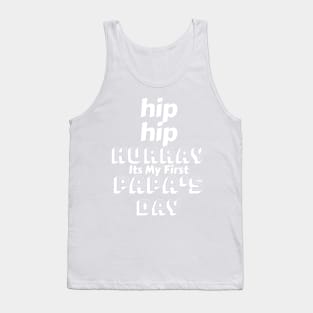 Hip Hip Hurray Its My First Papa's Day - First fathers day gift Tank Top